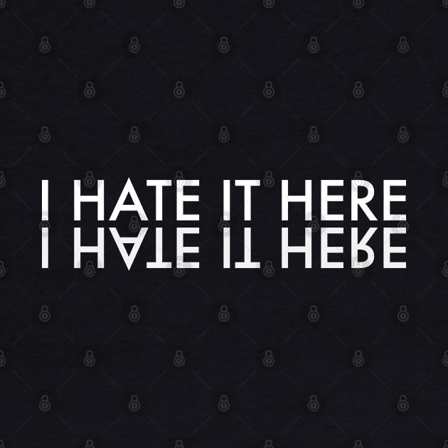 I hate it here text by GULSENGUNEL